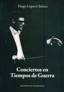 conciertos-en-tiempos-de-guerra-hugo-lopez-chirico